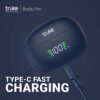 Newly Launched truke BUDS PRO Hybrid Active Noise Cancelling-ANC Wireless Earbuds with Transparency Mode, 12.4mm Big Titanium Speaker, 48 Hours Playtime, USB-C Fast Charge, AAC Codec, 50ms Low Latency - Image 9